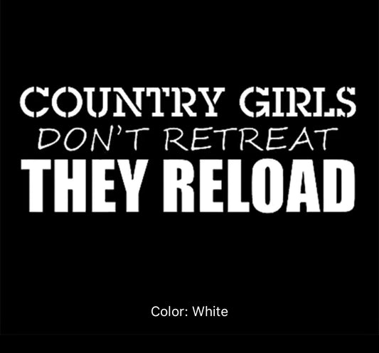 Country Girls Don't Retreat They Reload Decal